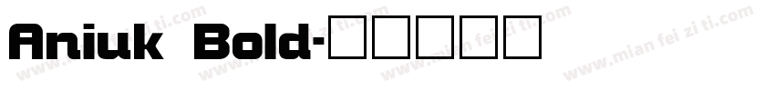 Aniuk Bold字体转换